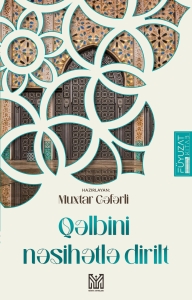 Qəlbini nəsihətlə dirilt