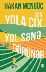 Sən yola çıx, yol sənə görünər